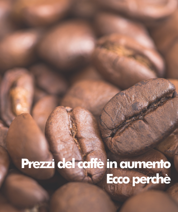 Prezzi del caffè in aumento: ecco il perchè